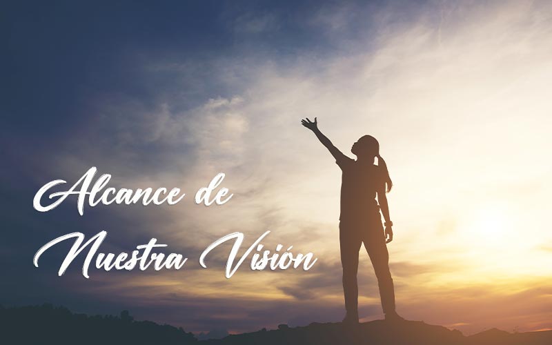 Alcance de nuestra visión