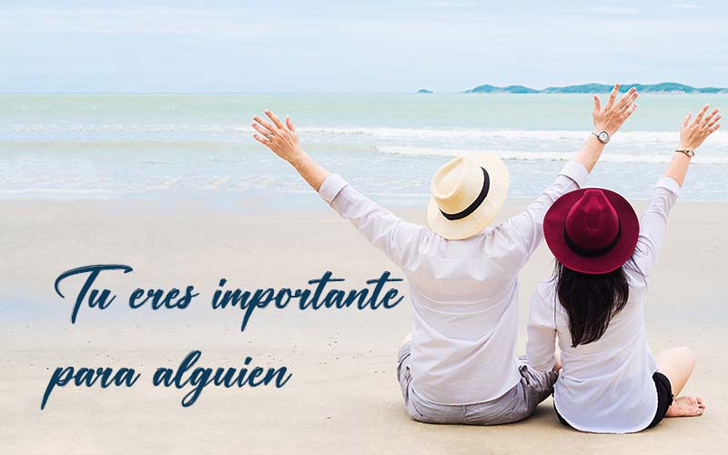 Tu eres importante para alguien