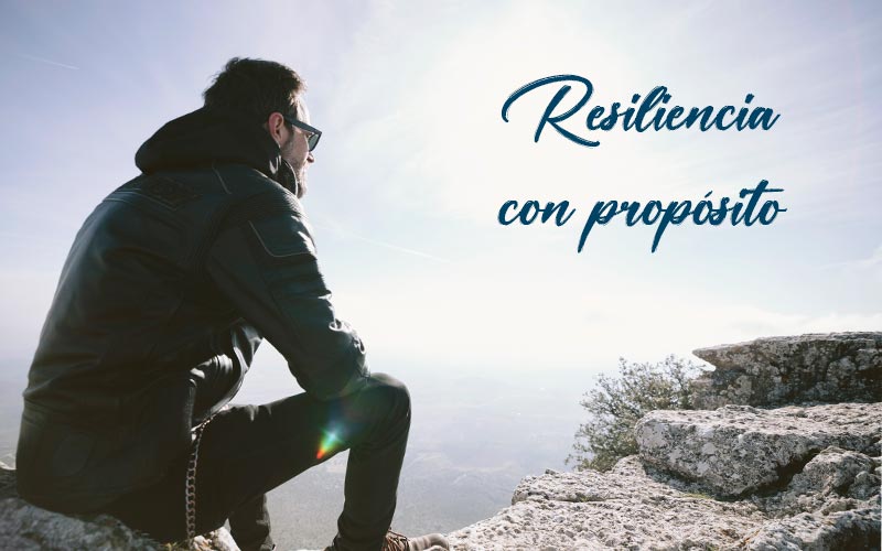 Resiliencia con propósito