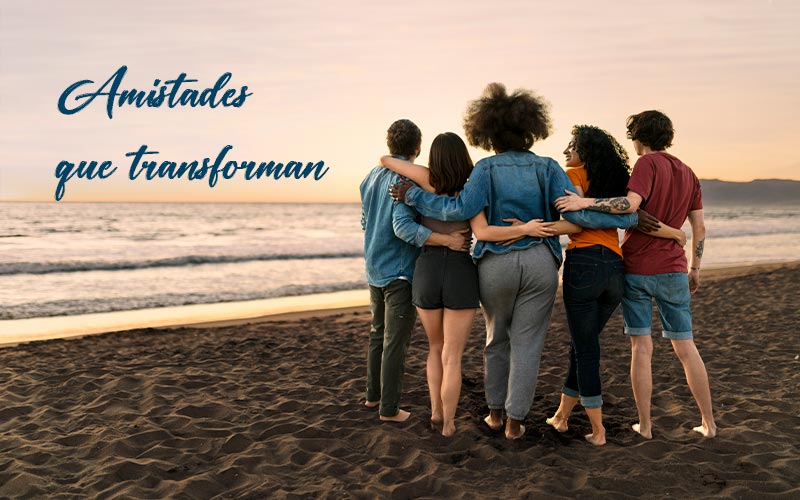 Amistades que transforman –  Dra. Cristina Guerrero