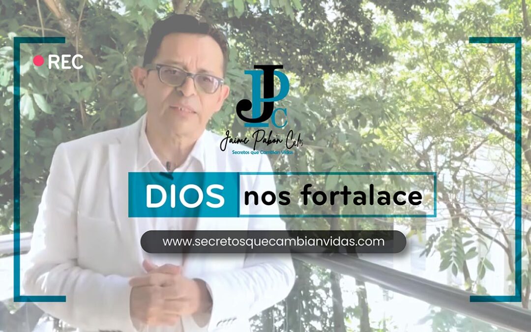 Dios nos fortalece