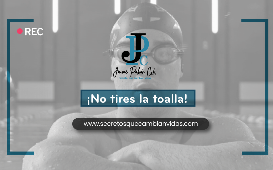 No tires la toalla